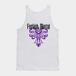 Foolish Mortal Tank Top